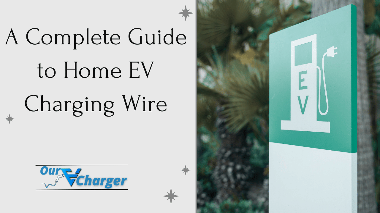 A Complete Guide to Home EV Charging Wire