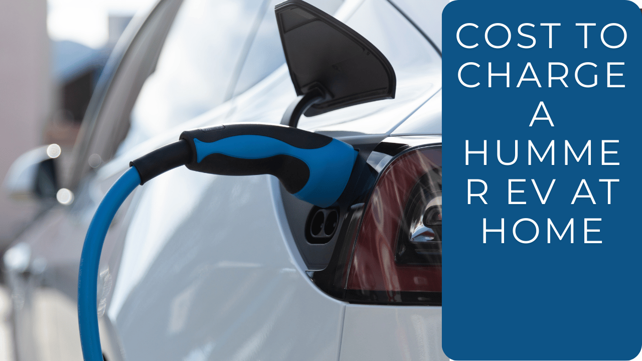 Cost to Charge a Hummer EV at Home