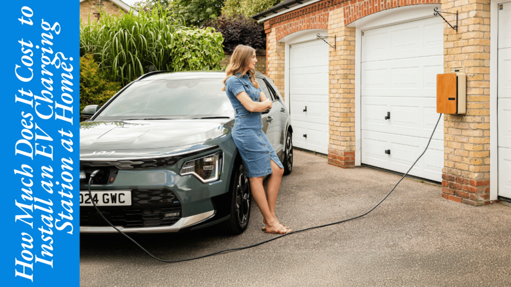 How Much Does It Cost to Install an EV Charging Station at Home?